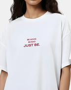 JUST BE. Minimal Statement Oversized T-Shirt