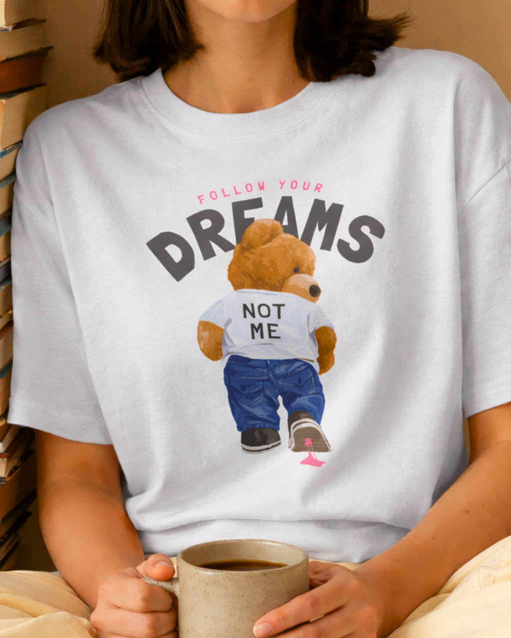 Follow Your Dreams Bear | Oversized Streetwear Tee